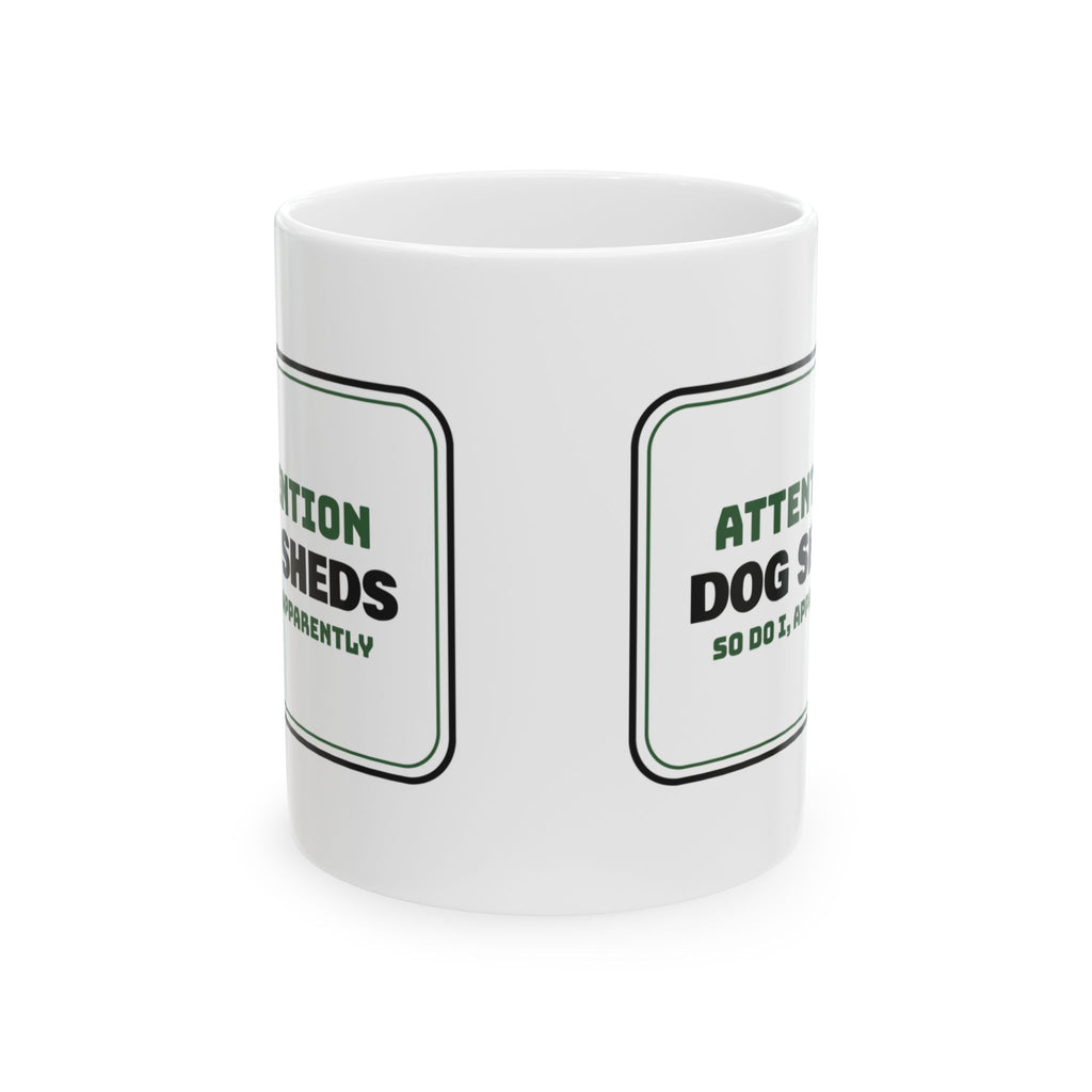 Dog Sheds So Do I Coffee Mug For Dad