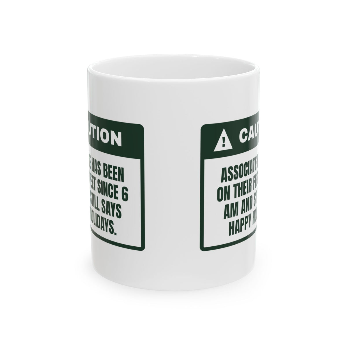 Funny Retail Holiday Coffee Mug On My Feet Since 6 AM Caution
