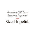 Funny Grandma Christmas Sticker Grandma Still Buys Everyone Pajamas