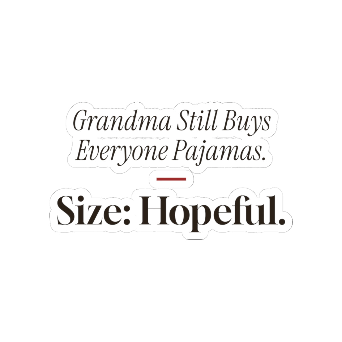 Funny Grandma Christmas Sticker Grandma Still Buys Everyone Pajamas