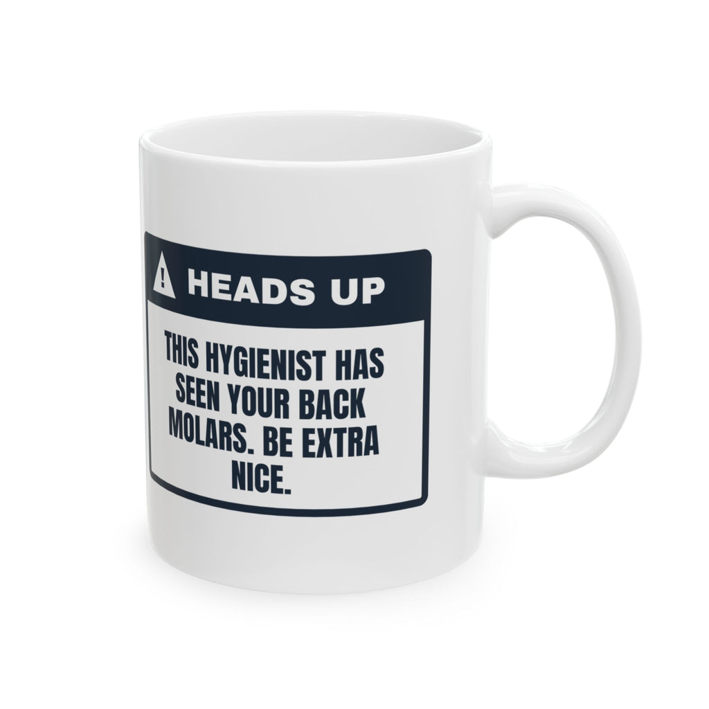 Funny Dental Hygienist Mug I Have Seen Your Back Molars Warning Label
