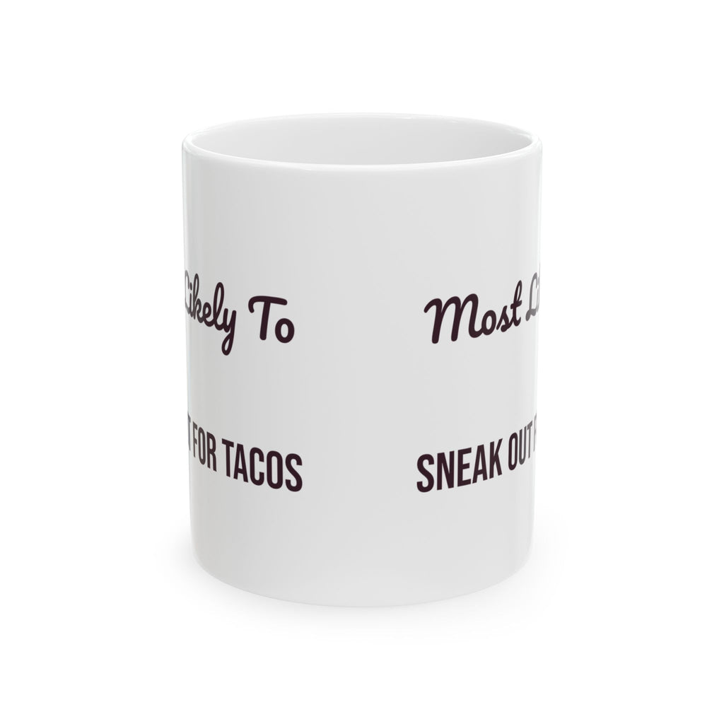 Funny Christmas Cousin Coffee Mug Most Likely To Sneak Out For Tacos