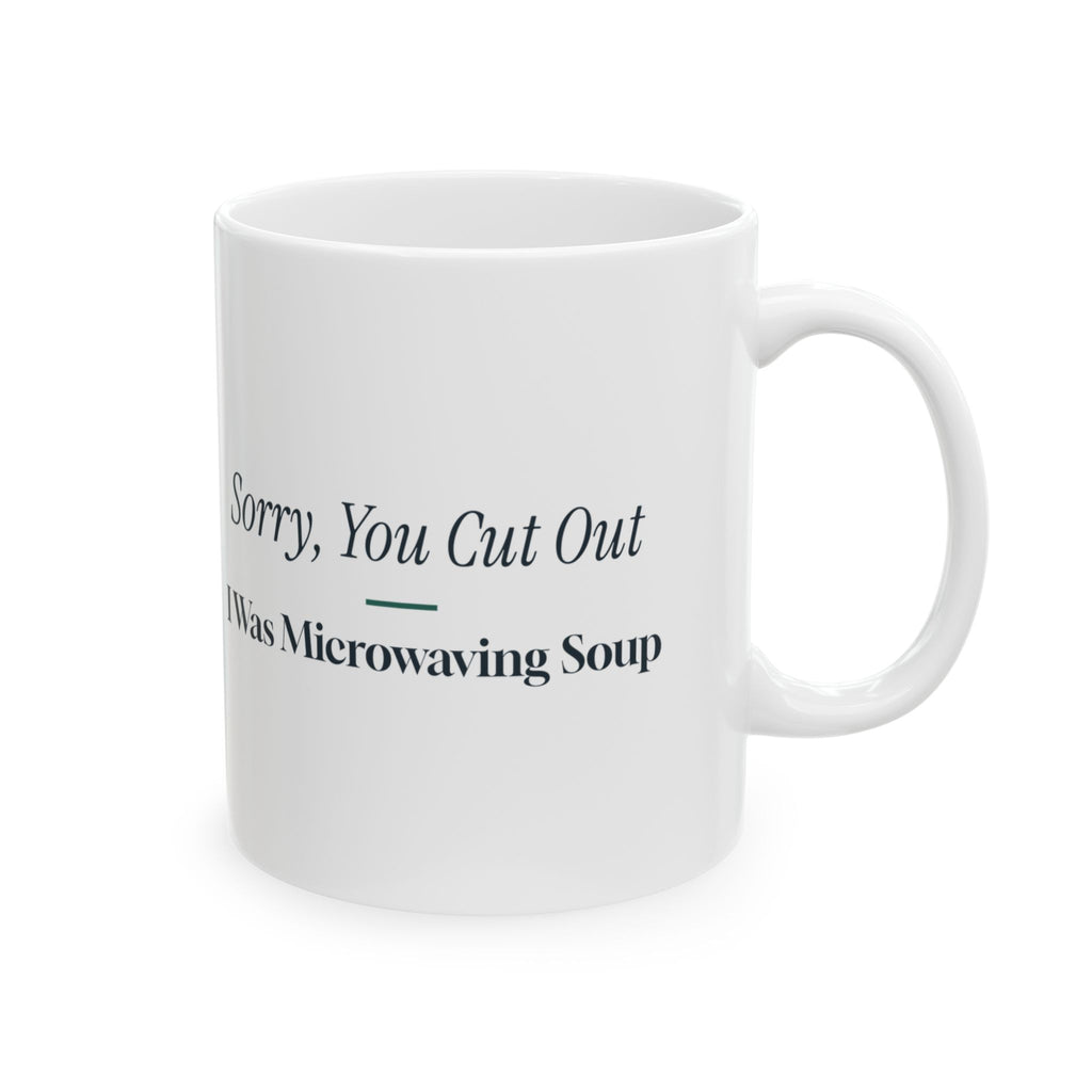 Funny Work From Home Coffee Mug Sorry You Cut Out For Coworkers