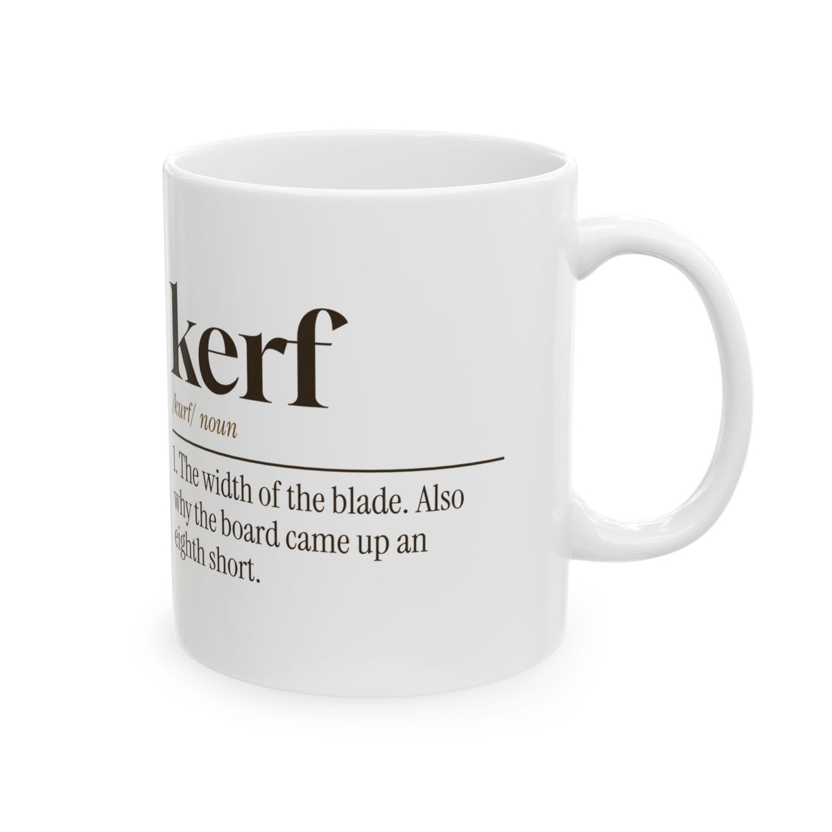 Funny Carpenter Coffee Mug Kerf Definition For Carpenters