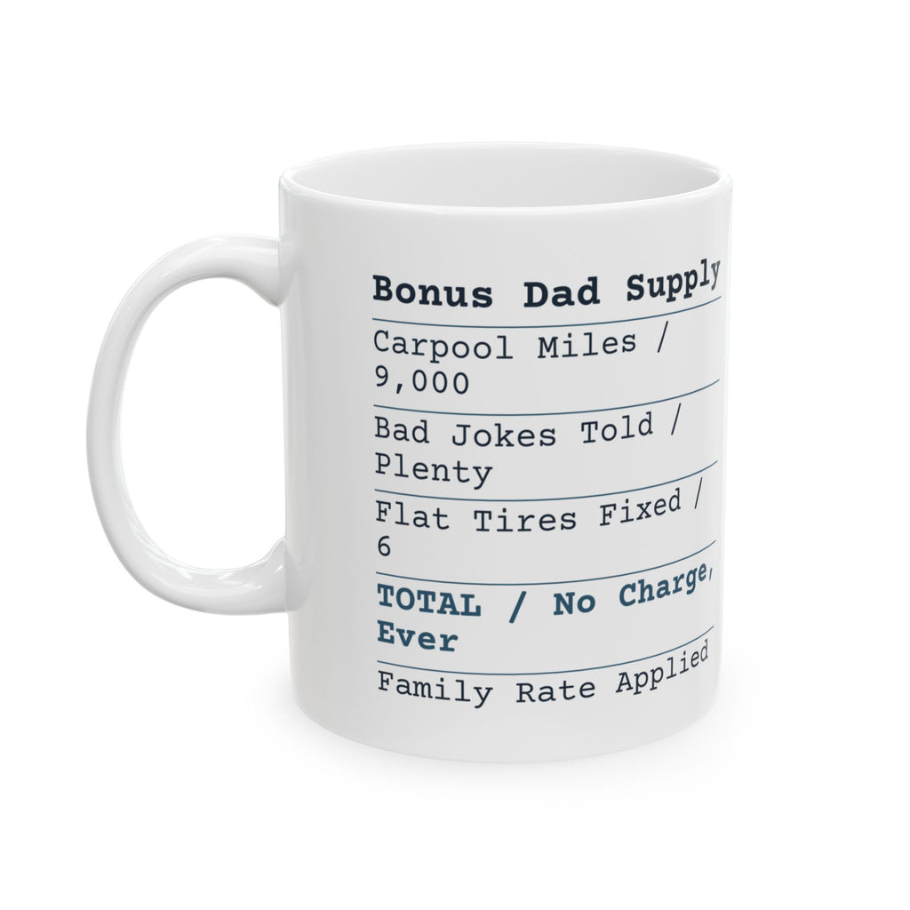 Funny Bonus Dad Father's Day Coffee Mug Bonus Dad Receipt No Charge Ever