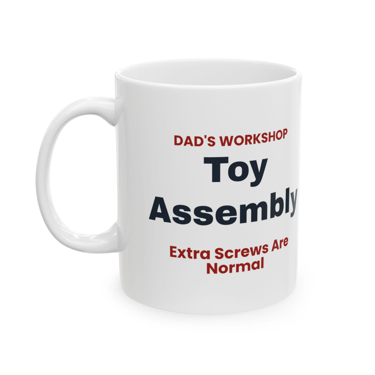 Funny Dad Christmas Coffee Mug Toy Assembly Extra Screws Are Normal