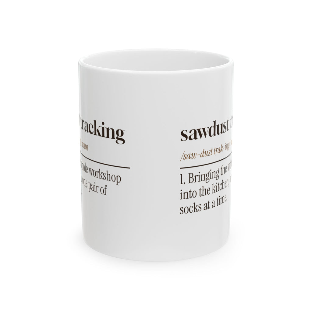 Funny Woodworking Coffee Mug Sawdust Tracking Dictionary For Woodworkers