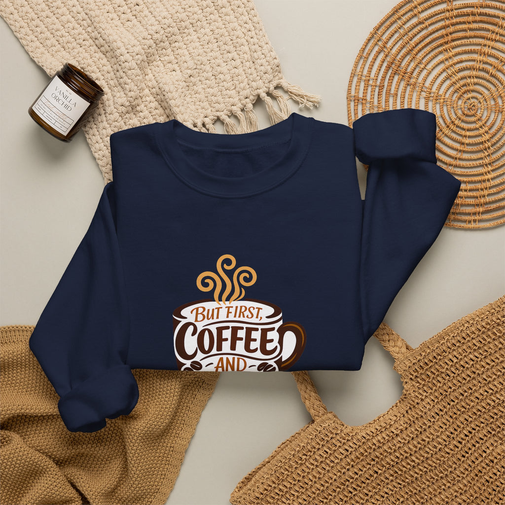 But First Coffee And Quiet Funny Coffee Lover Sweatshirt