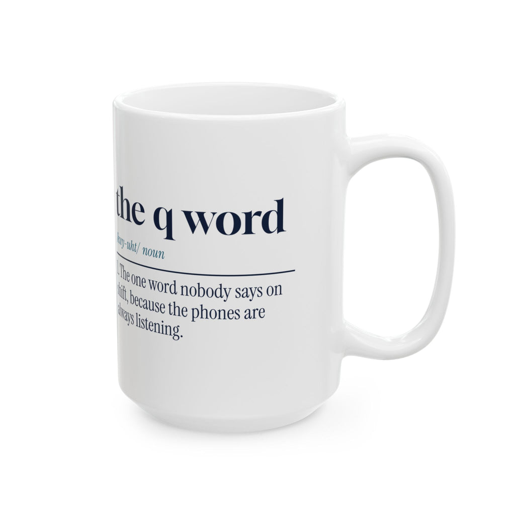 Funny Police Dispatcher Coffee Mug The Q Word Definition