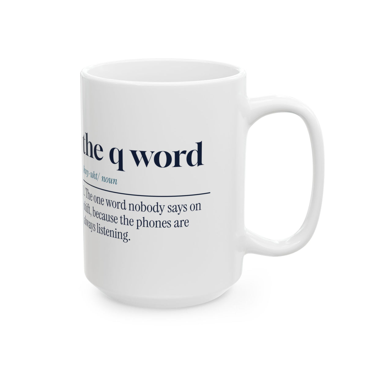 Funny Police Dispatcher Coffee Mug The Q Word Definition