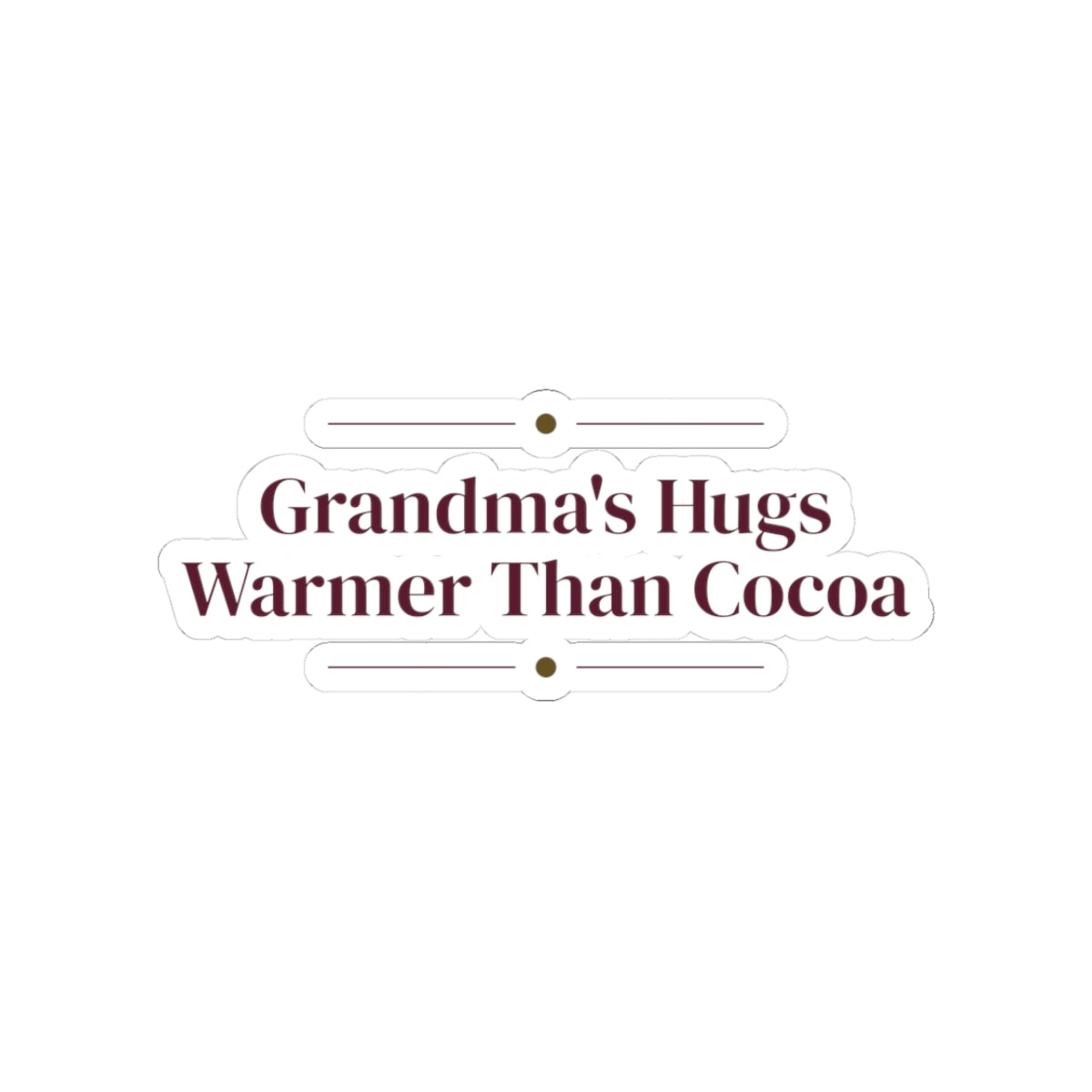 Christmas Sticker Grandma's Hugs Warmer Than Cocoa