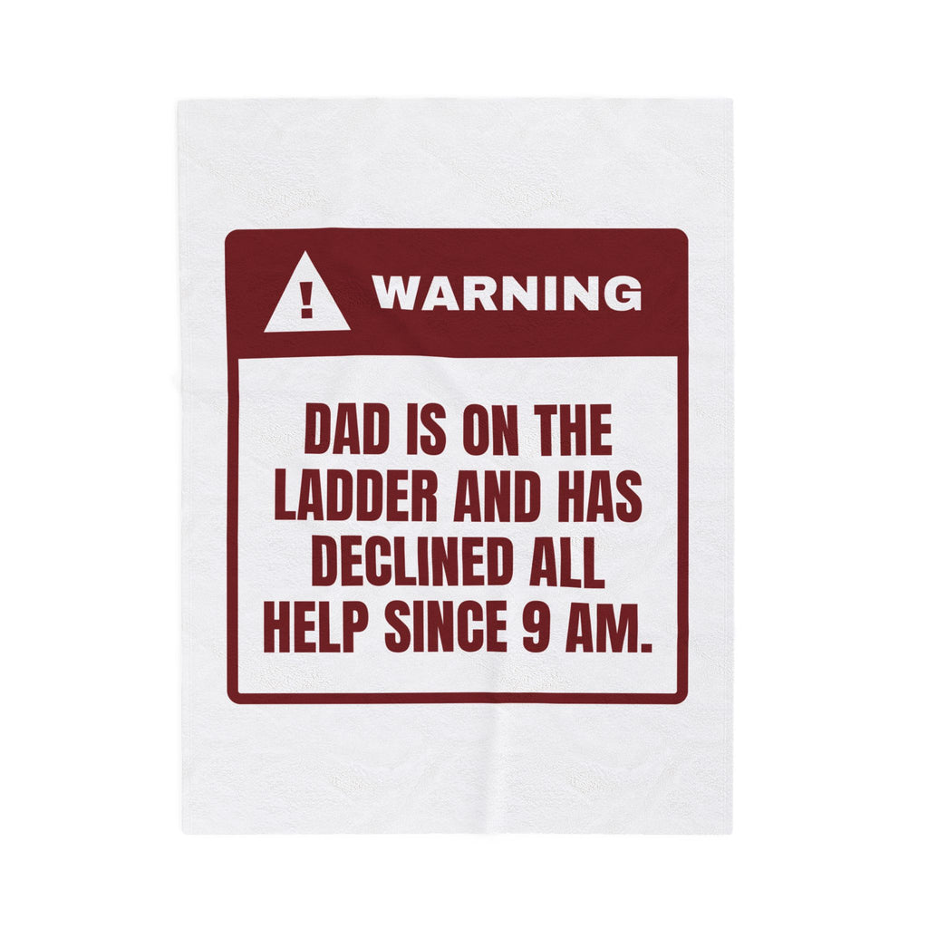 Funny Christmas Throw Blanket Dad Is On The Ladder Warning For Dads