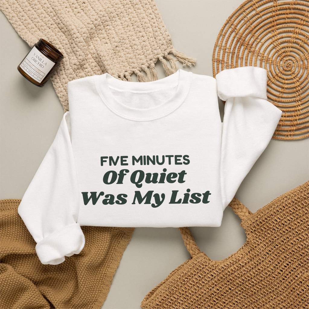 Funny Christmas Mom Sweatshirt Five Minutes Of Quiet Was My List