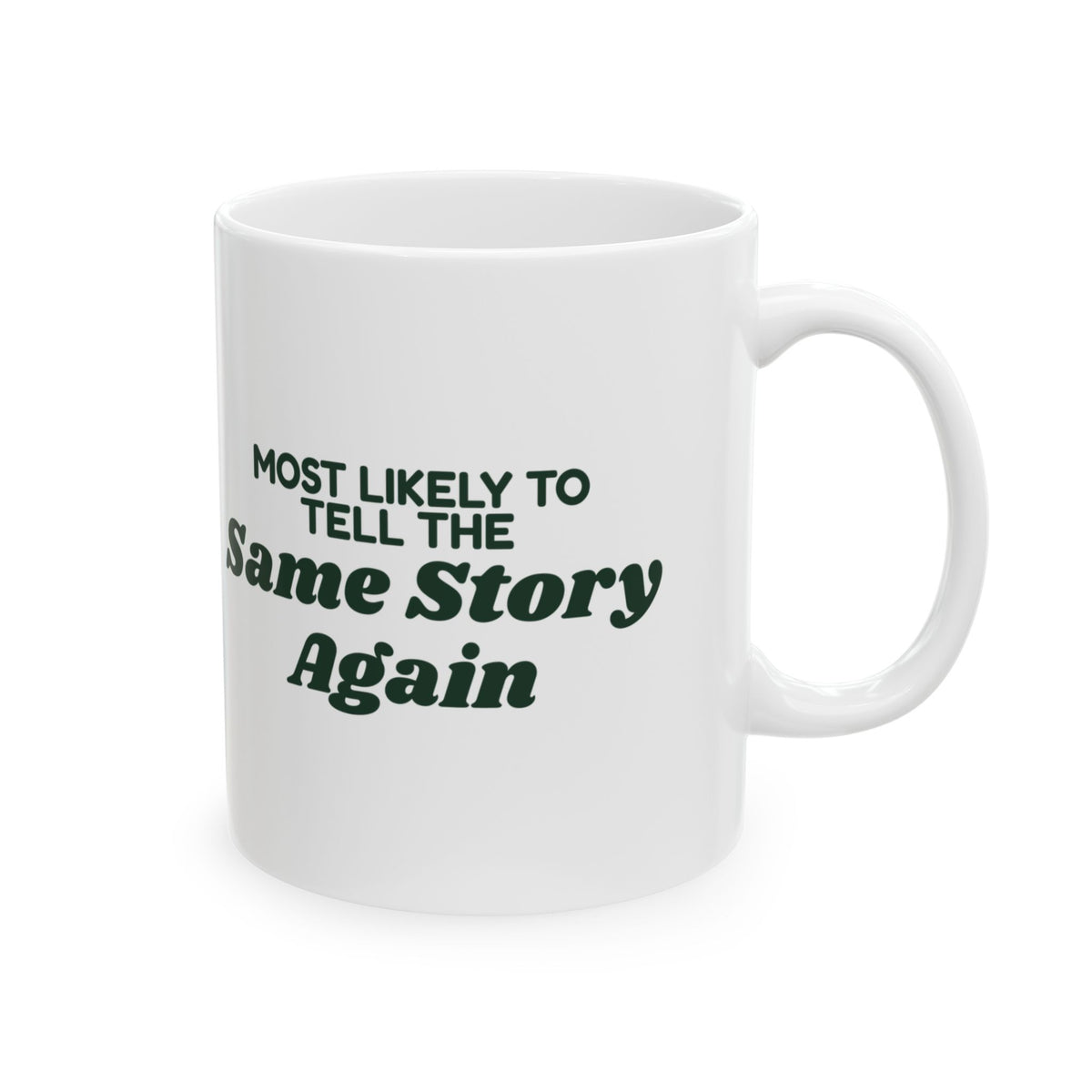 Funny Family Christmas Coffee Mug Most Likely To Tell The Same Story Again