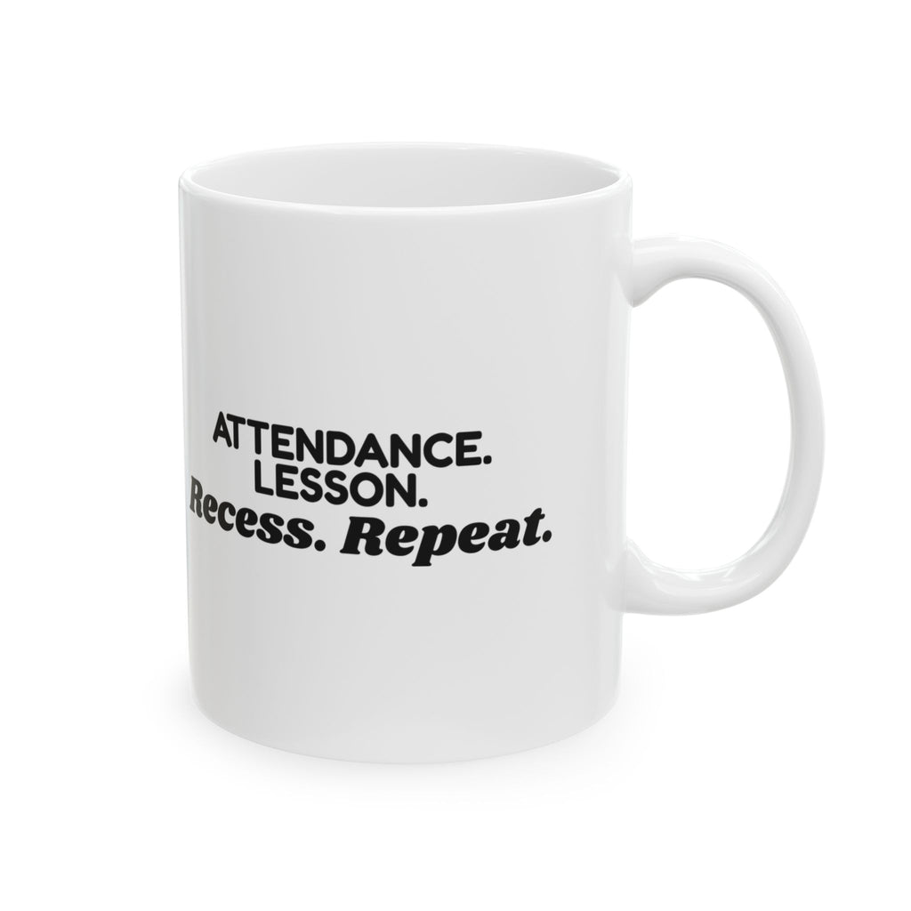 Teacher Coffee Mug Attendance Lesson Recess Repeat
