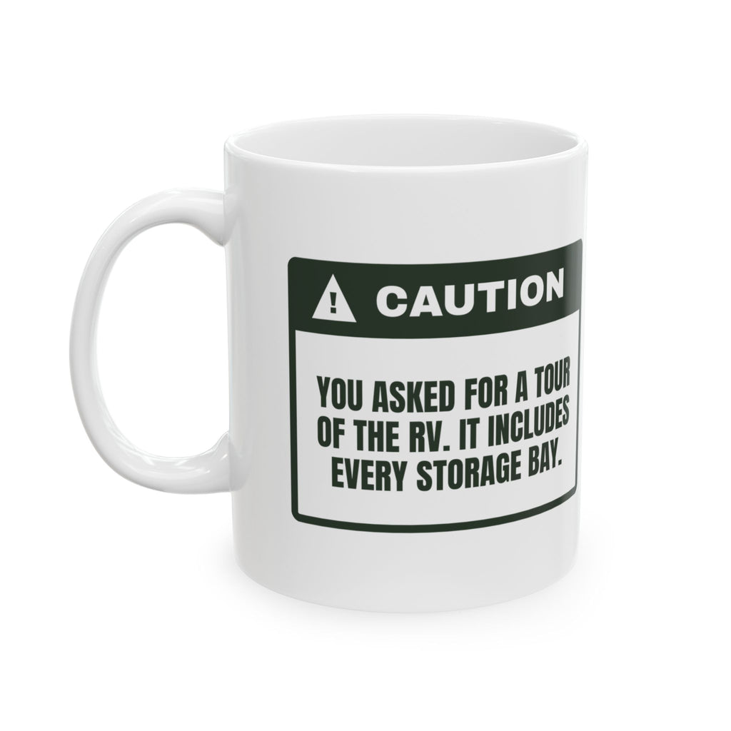 Funny RV Coffee Mug Asked For A Tour Saw Every Storage Bay