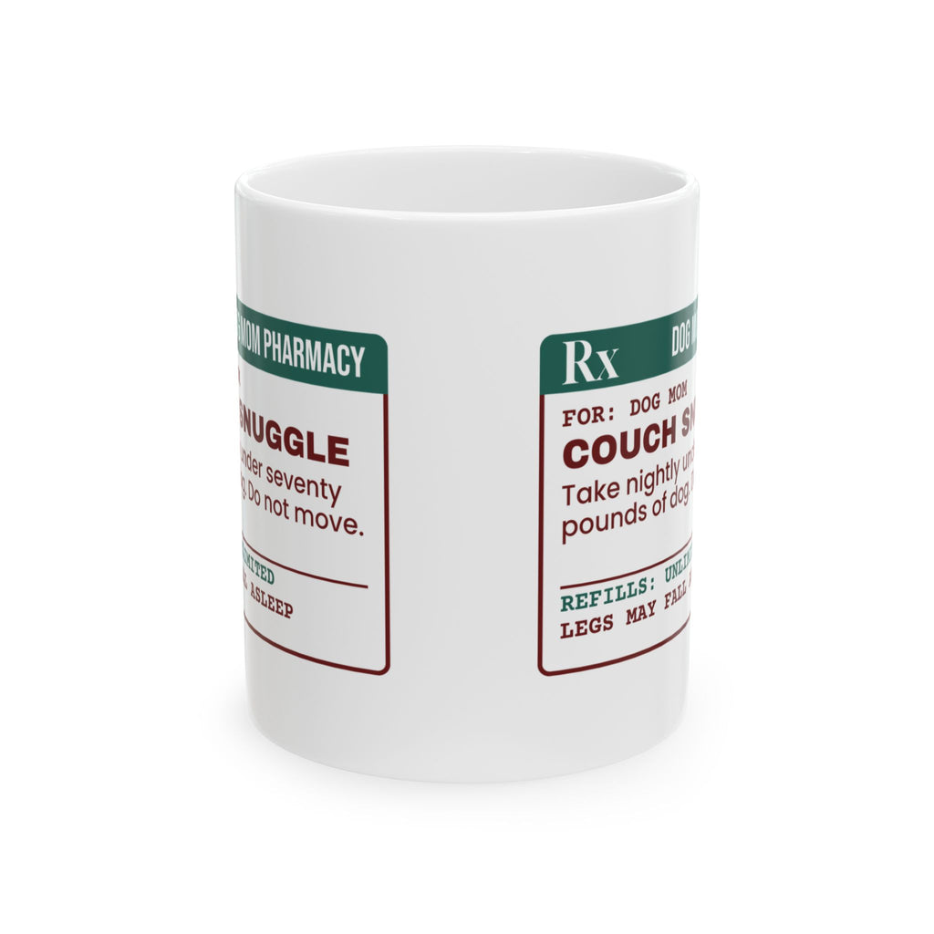 Funny Dog Mom Coffee Mug Couch Snuggle Prescription