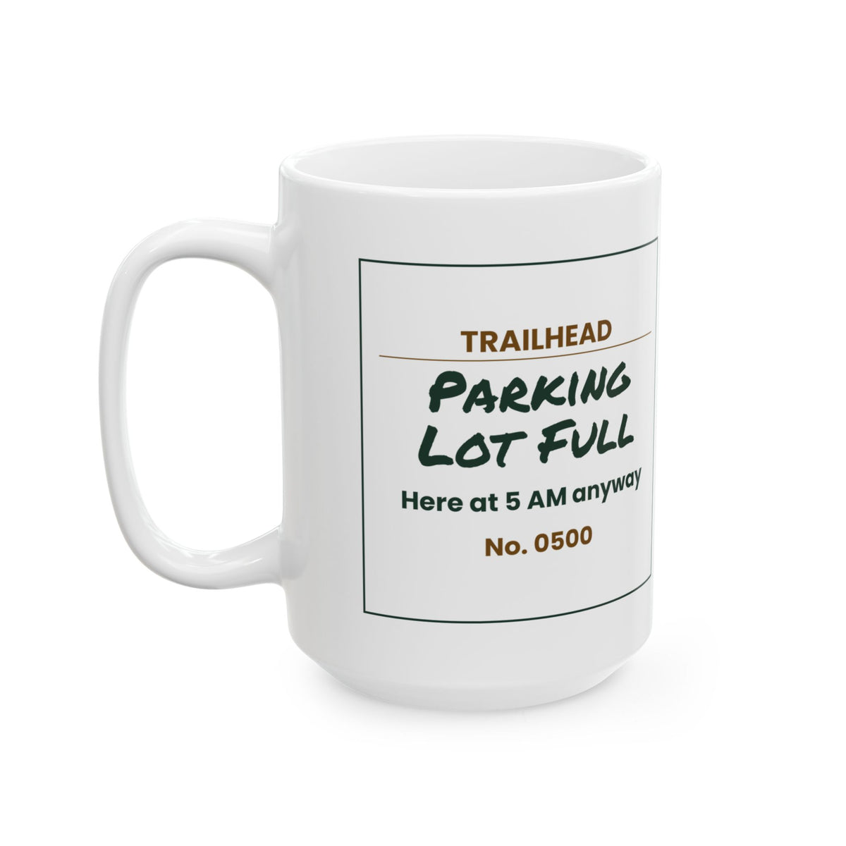 Funny Hiking Coffee Mug Trailhead Lot Full Ticket For Hikers