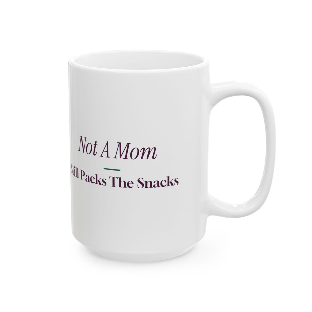 Funny Aunt Coffee Mug Not A Mom Still Packs The Snacks For Aunties