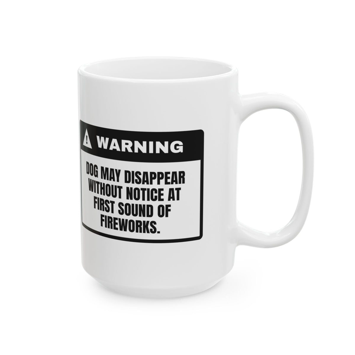 Funny Fireworks Warning Coffee Mug Dog May Vanish For Dog Owners