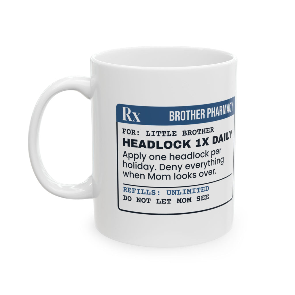 Funny Brother Mug Holiday Headlock Prescription Label For Brothers