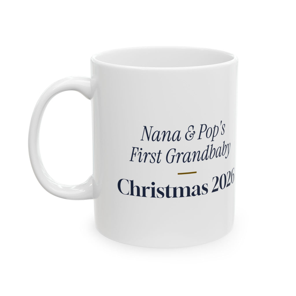 Christmas Coffee Mug Nana And Pop's First Grandbaby Christmas 2026