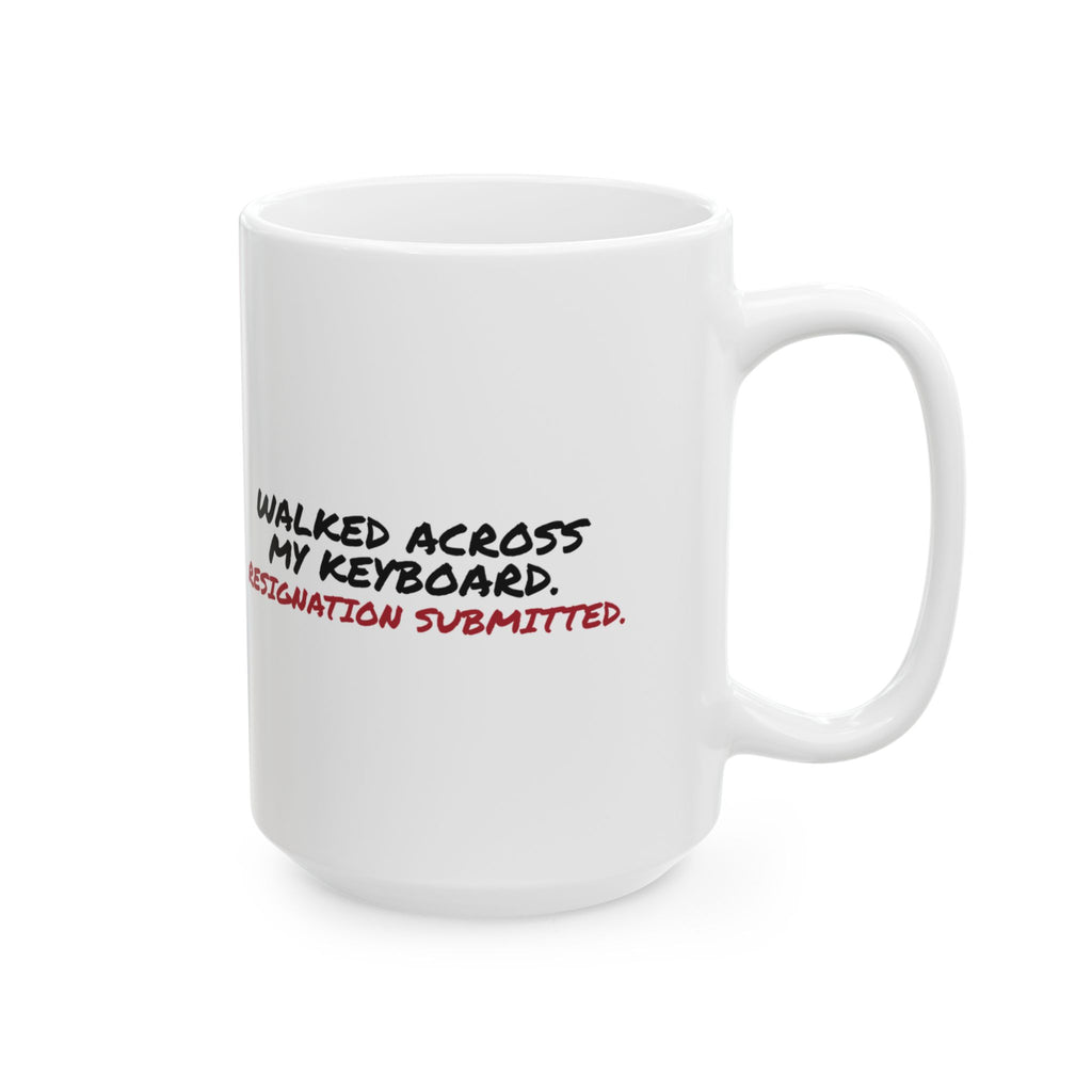 Funny Cat Mug Walked Across My Keyboard Resignation