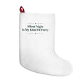 Funny Christmas Stocking Silent Night Is My Kind Of Party