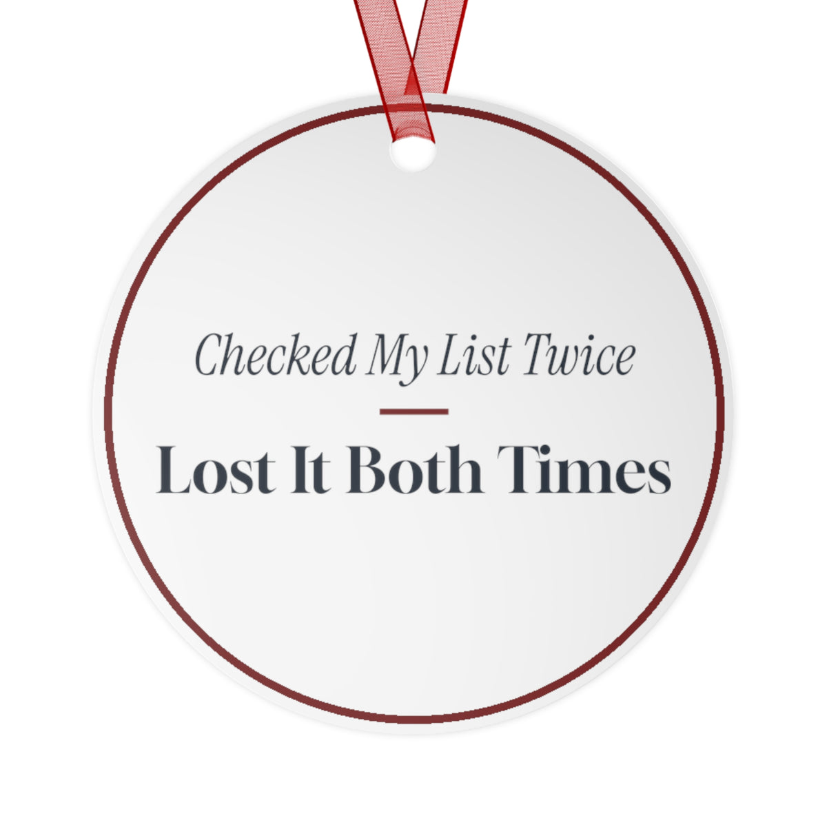 Funny Christmas Ornament Checked My List Twice Lost It Both Times