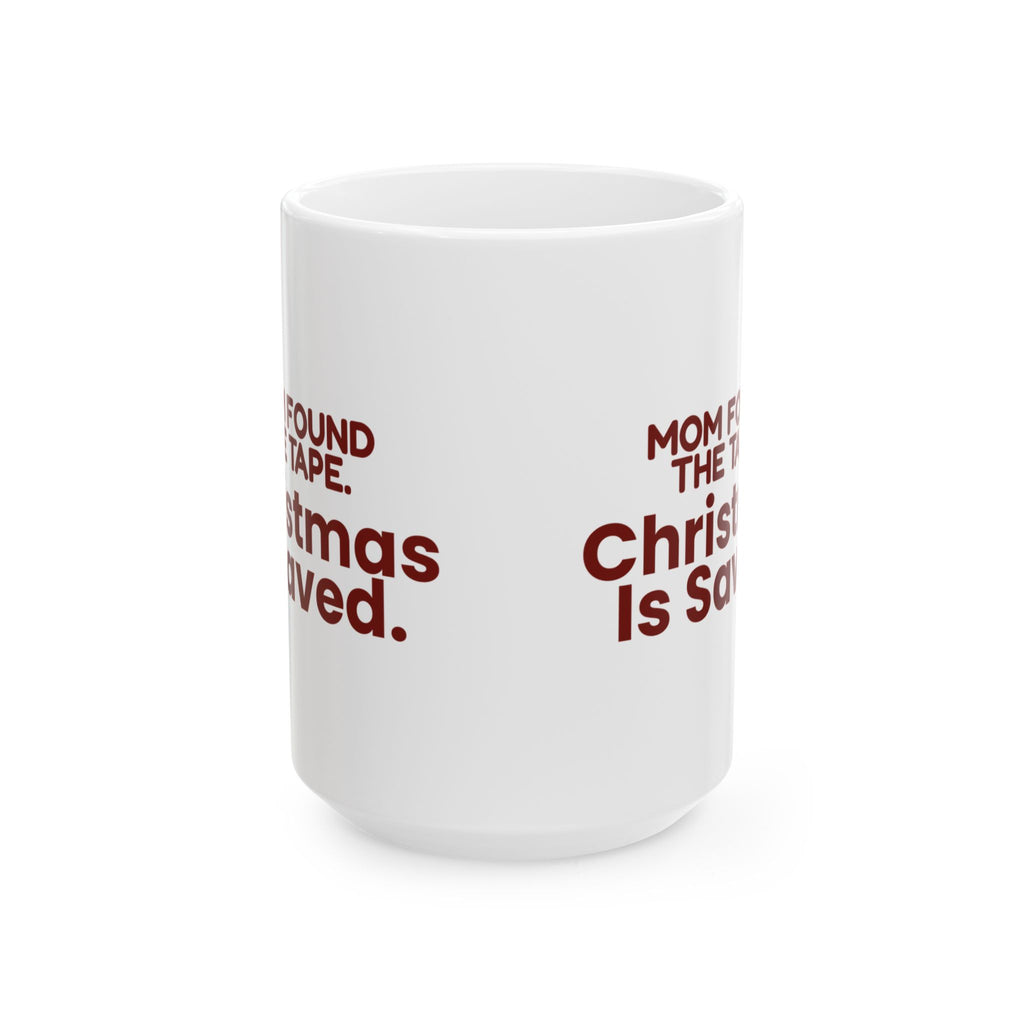 Funny Mom Christmas Coffee Mug Mom Found The Tape Christmas Is Saved