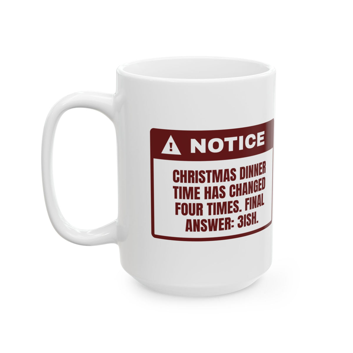 Funny Family Christmas Coffee Mug Dinner At 3ish Changed Four Times