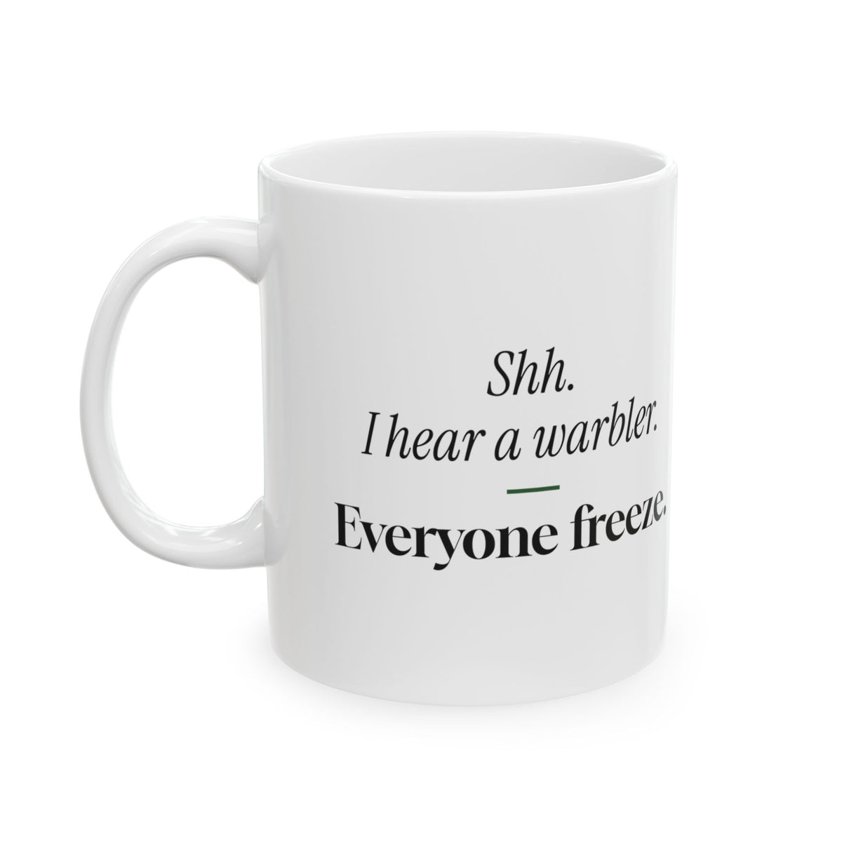 Birdwatching Coffee Mug Shh I Hear Warbler