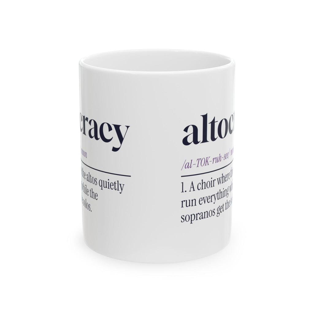 Funny Choir Coffee Mug Altocracy Altos Run Everything For Altos
