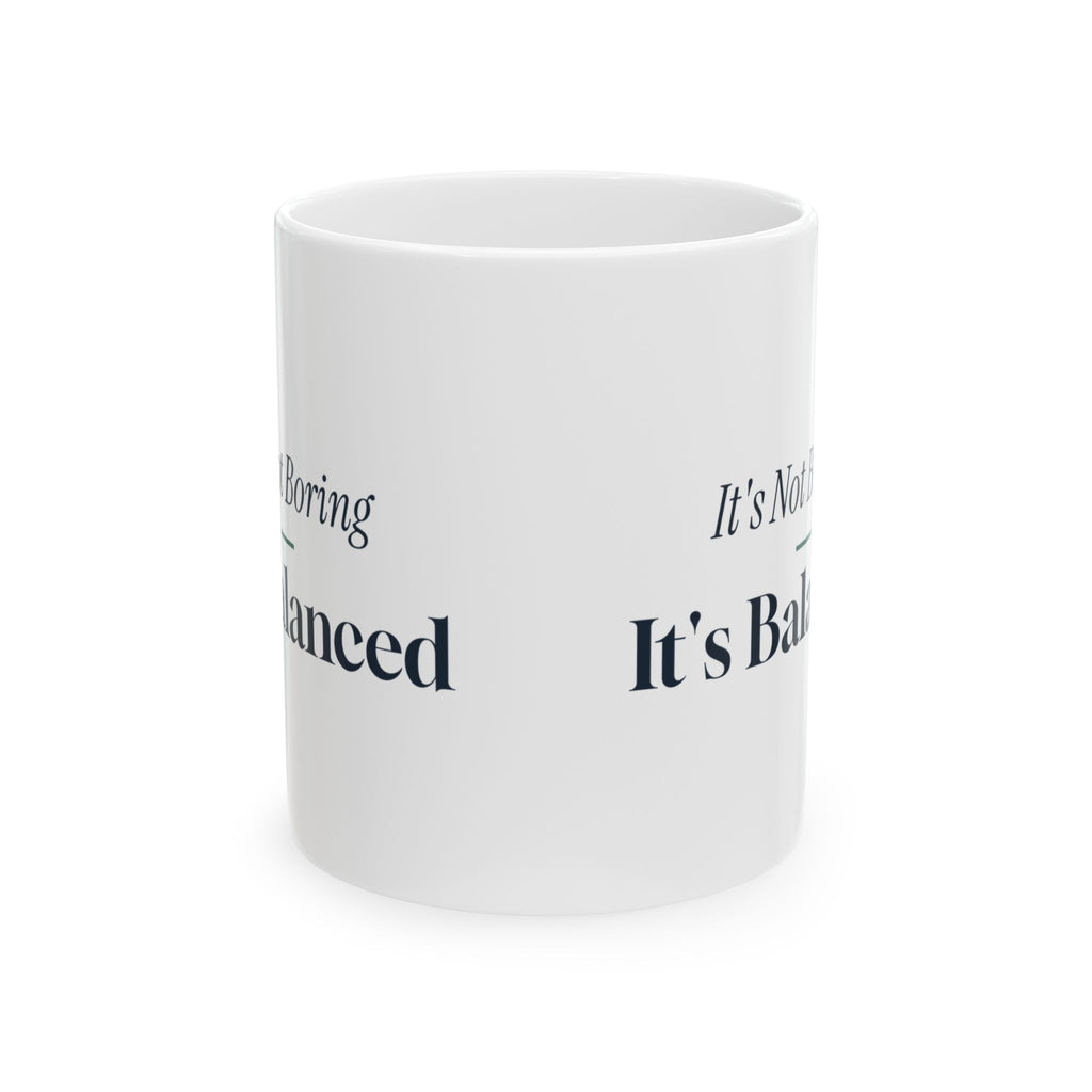 Funny Accountant Mug It's Not Boring It's Balanced