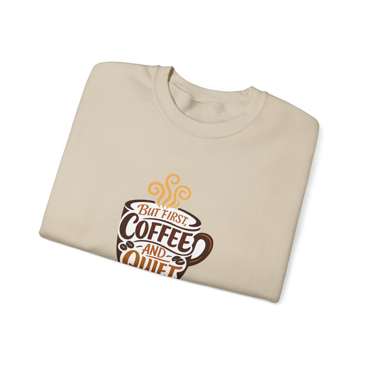 But First Coffee And Quiet Funny Coffee Lover Sweatshirt