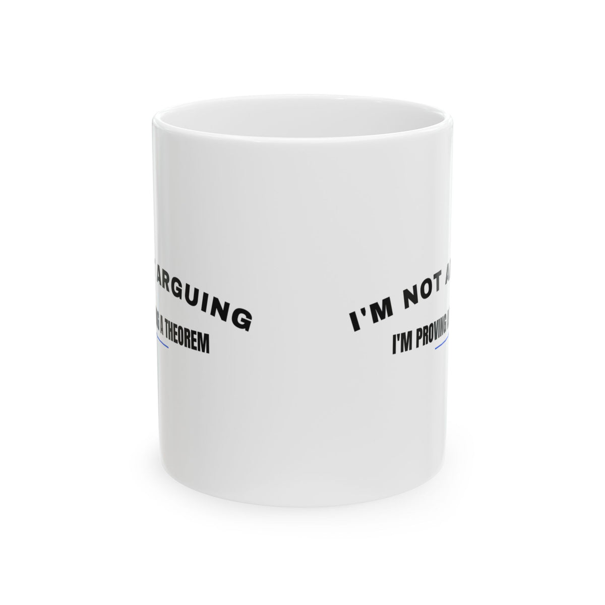 Math Lover Coffee Mug I'm Not Arguing I'm Proving