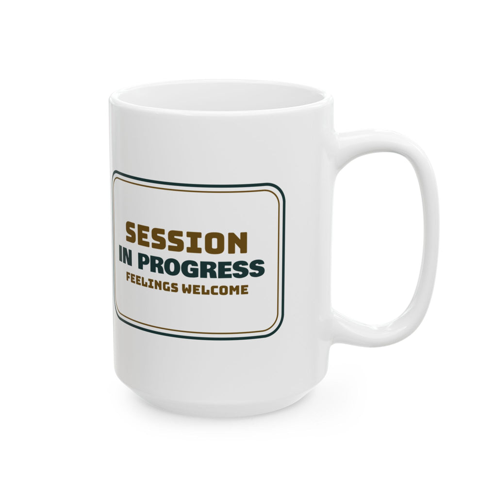 Therapist Coffee Mug Session In Progress Feelings Welcome Sign