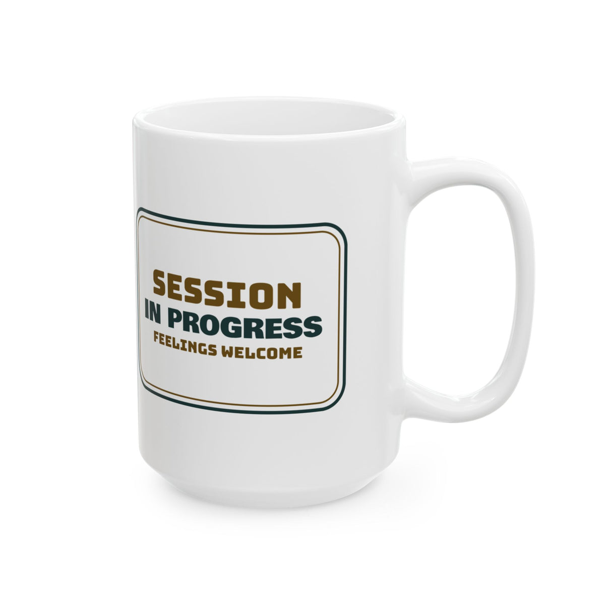 Therapist Coffee Mug Session In Progress Feelings Welcome Sign