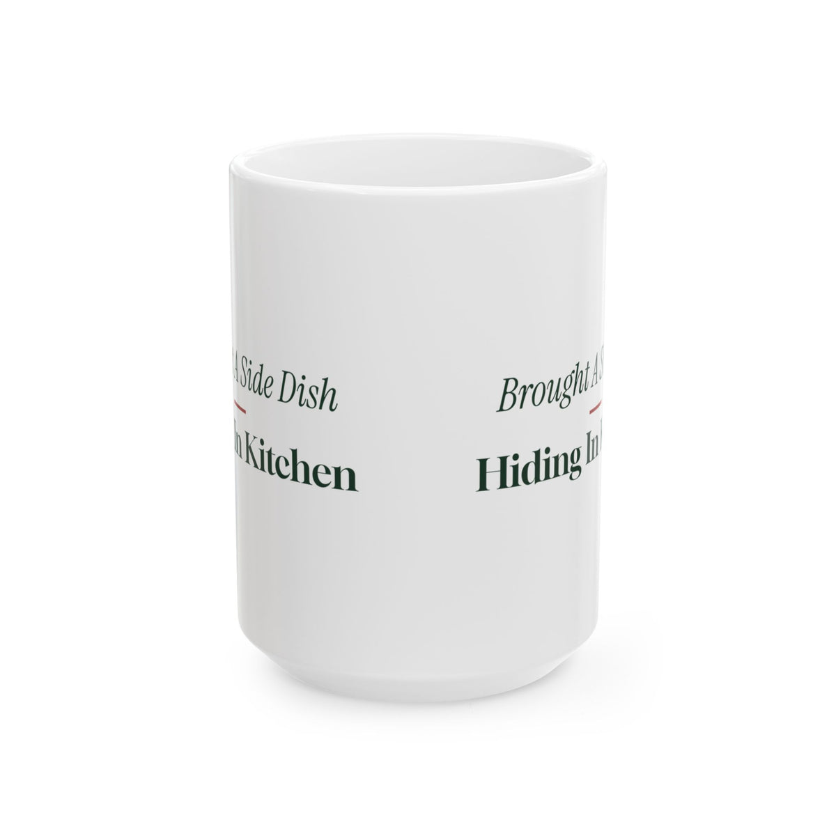 Funny Christmas Coffee Mug Brought A Side Dish To Hide In The Kitchen