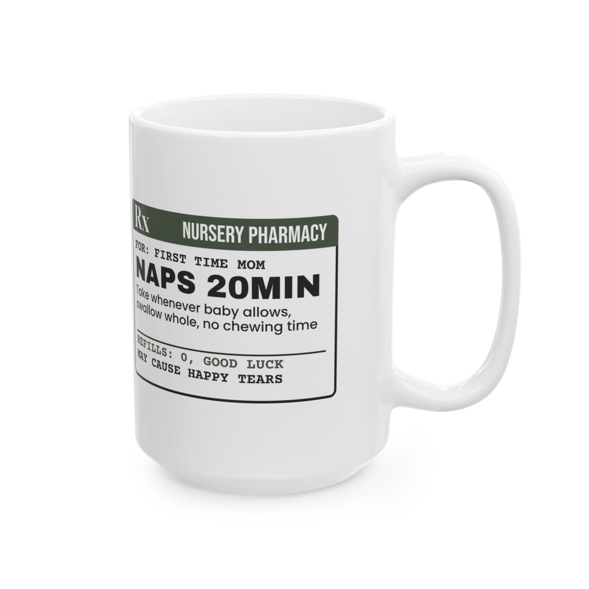 Funny New Mom Coffee Mug Naps Prescription Label For New Moms
