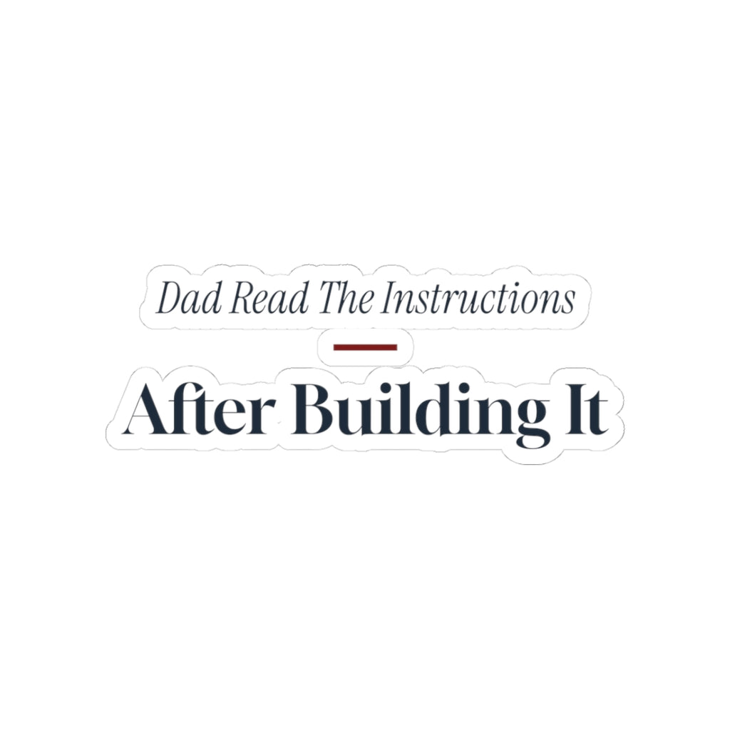 Funny Dad Christmas Sticker Read The Instructions After Building It