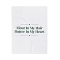 Funny Christmas Throw Blanket Flour In My Hair Butter In My Heart