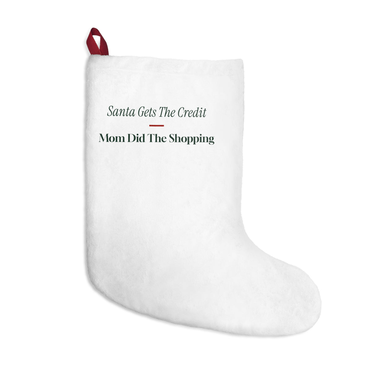Funny Mom Christmas Stocking Santa Gets The Credit For Mom