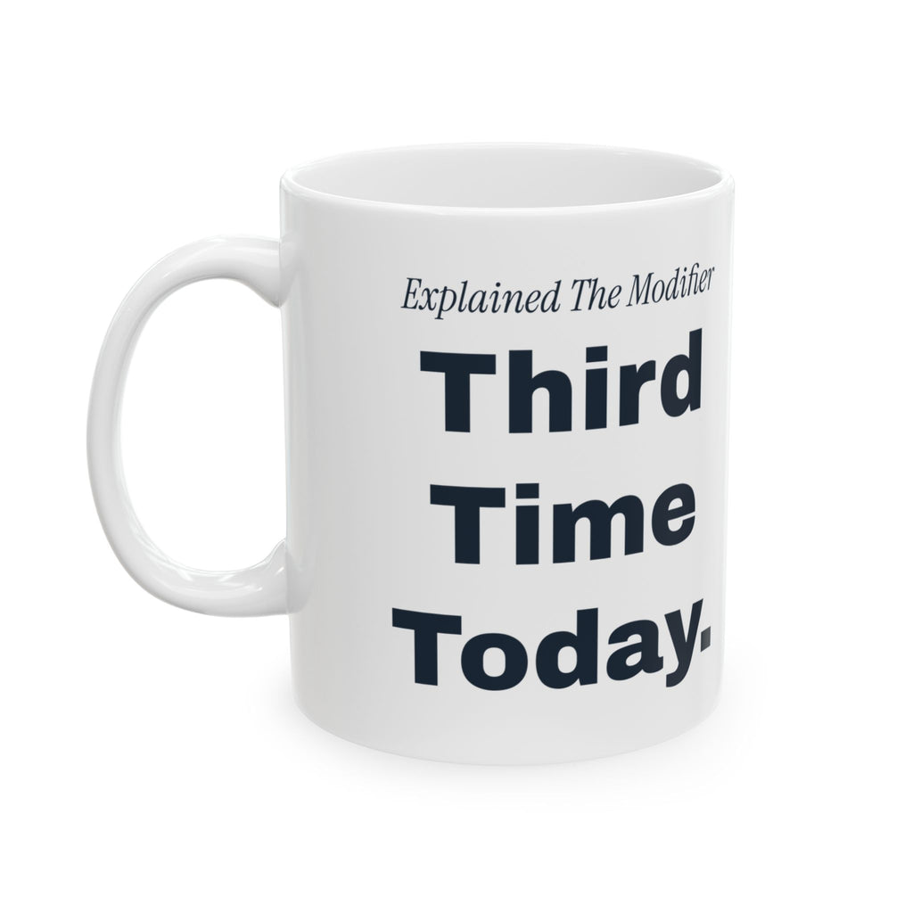 Funny Medical Coder Coffee Mug Explained The Modifier Third Time Today