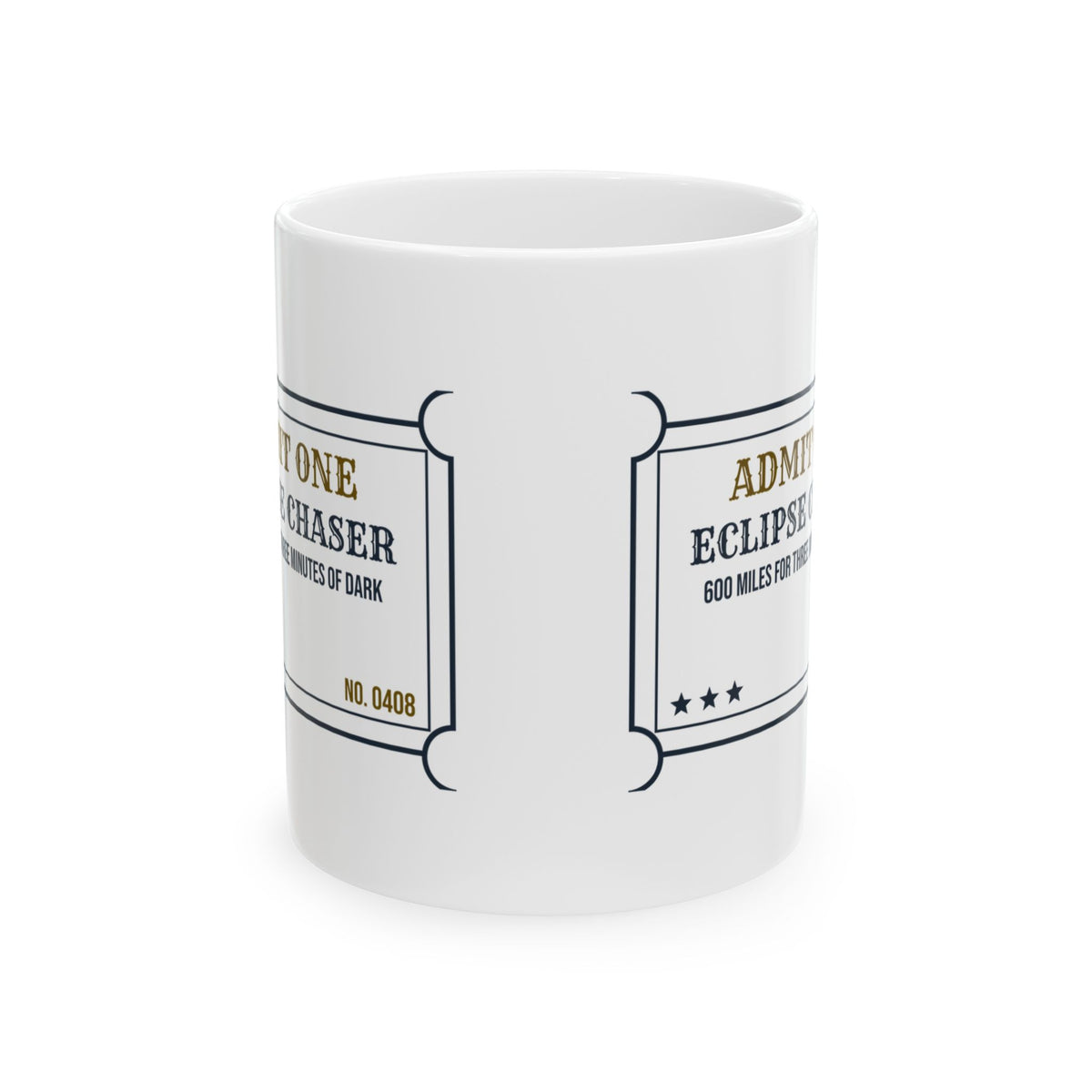 Funny Eclipse Chaser Coffee Mug Drive 600 Miles Ticket