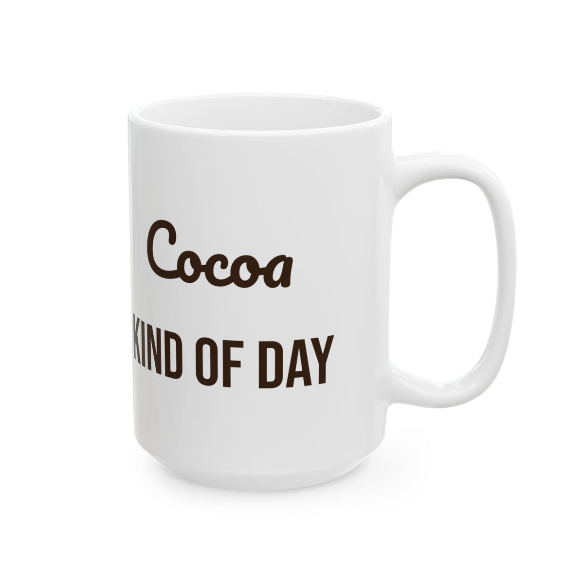 Hot Cocoa Coffee Mug Cocoa Kind Of Day Cozy Winter Mug