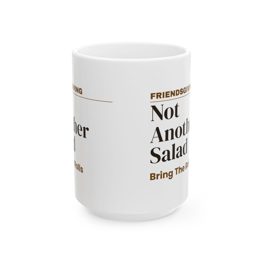 Funny Friendsgiving Coffee Mug Not Another Salad For Friends
