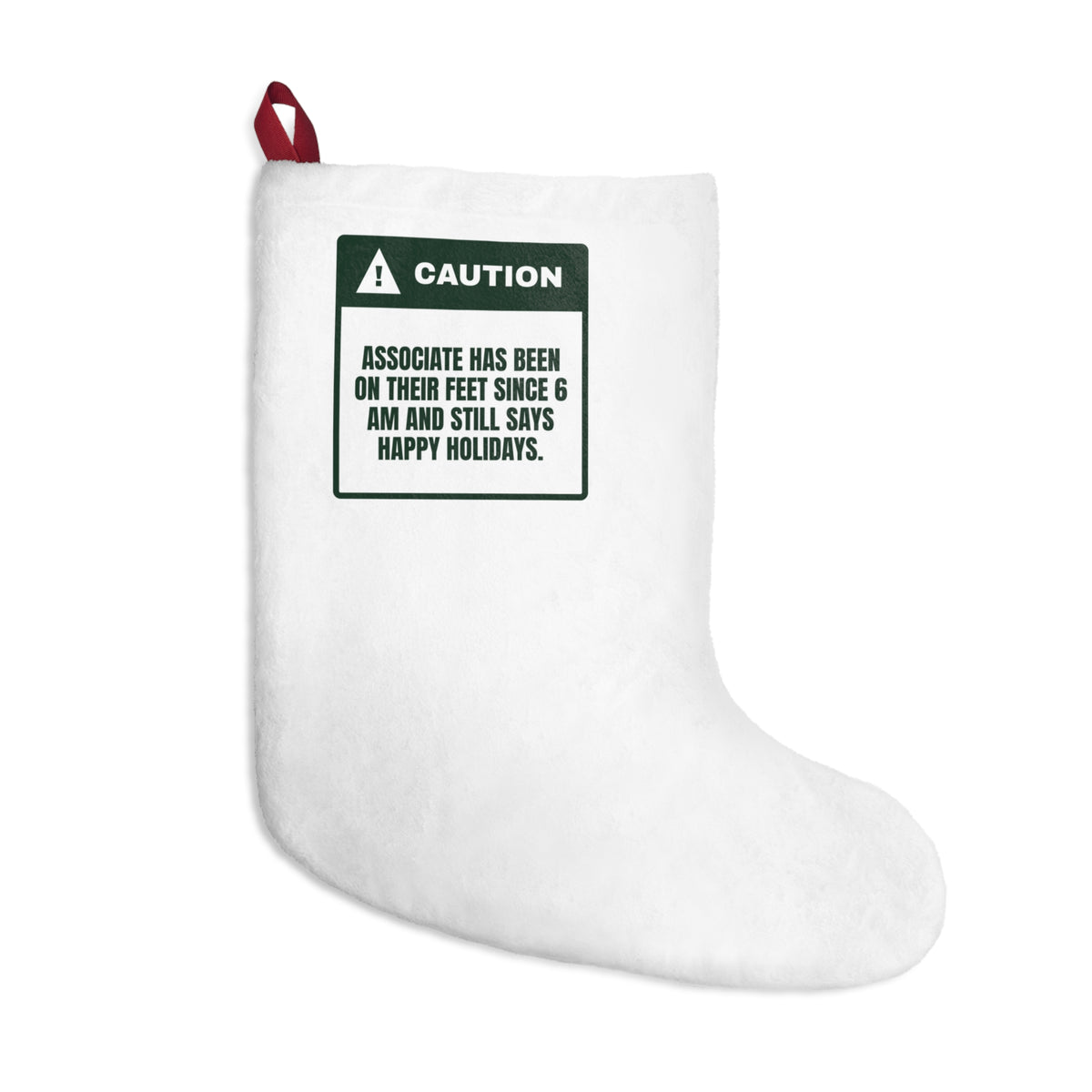 Funny Retail Holiday Christmas Stocking On My Feet Since 6 AM Caution
