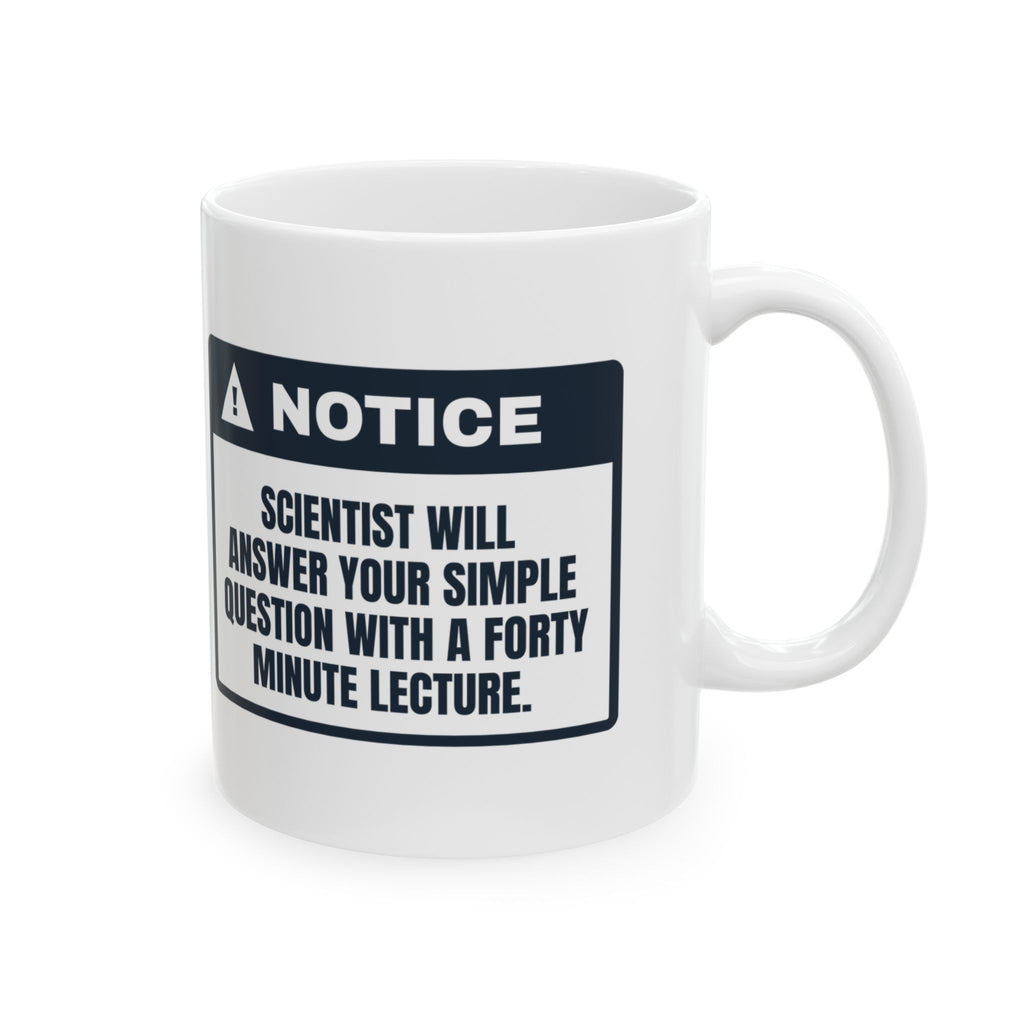 Funny Scientist Coffee Mug Simple Question Forty Minute Answer