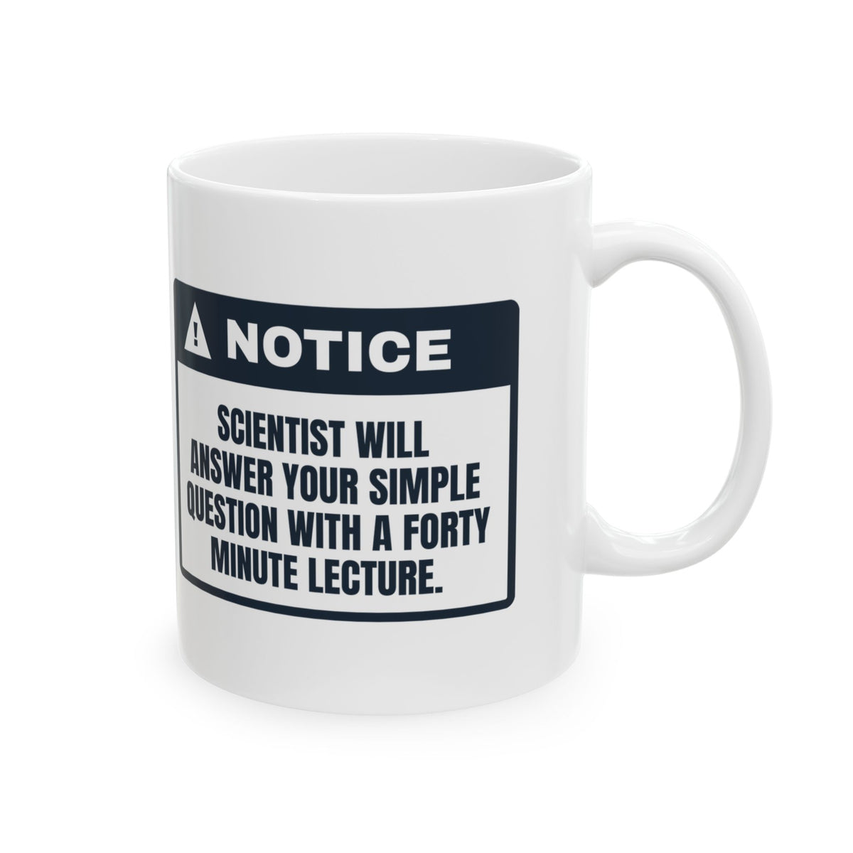 Funny Scientist Coffee Mug Simple Question Forty Minute Answer